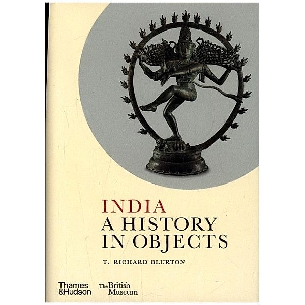 India: A History in Objects (British Museum), T. Richard Blurton