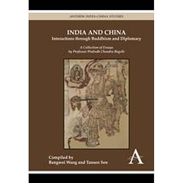 India and China: Interactions through Buddhism and Diplomacy / Anthem-ISEAS India-China Studies