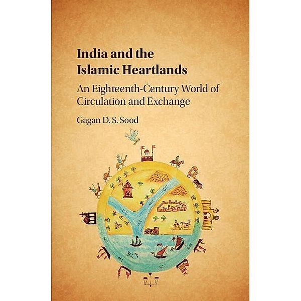 India and the Islamic Heartlands, Gagan D. S. Sood