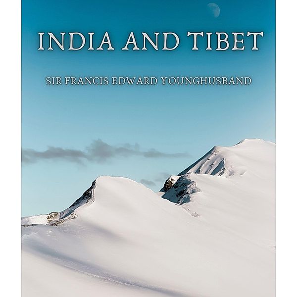 India and Tibet, Sir Francis Edward Younghusband