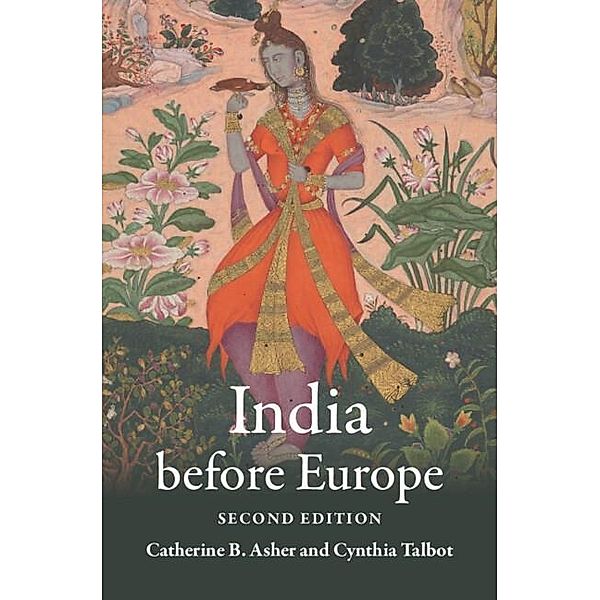 India before Europe, Catherine B. Asher