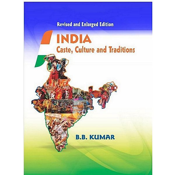 India Caste, Culture and Traditions, B. B. Kumar