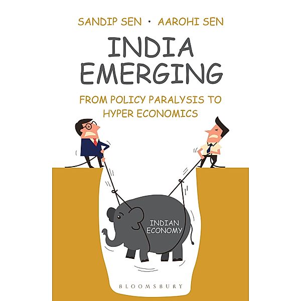 India Emerging / Bloomsbury India, Sandip Sen, Aarohi Sen