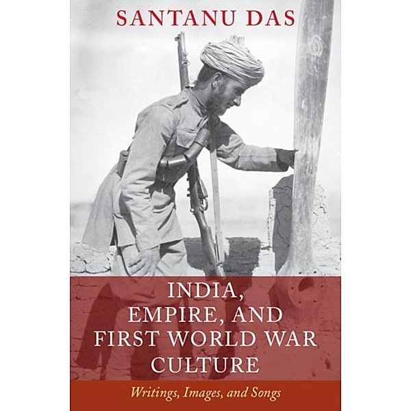 India, Empire, and First World War Culture, Santanu Das