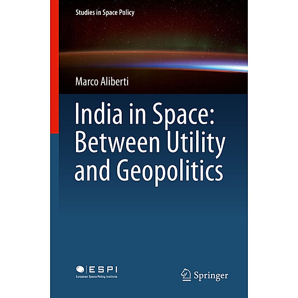 India in Space: Between Utility and Geopolitics, Marco Aliberti