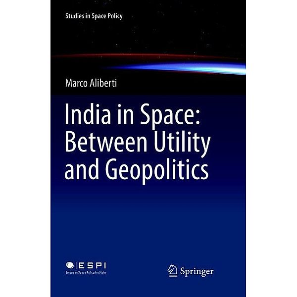 India in Space: Between Utility and Geopolitics, Marco Aliberti