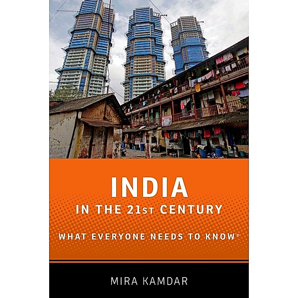 India in the 21st Century / What Everyone Needs To Know, Mira Kamdar