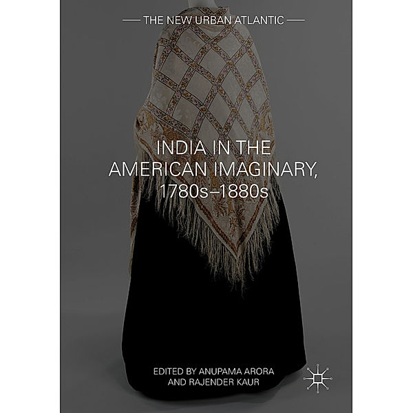 India in the American Imaginary, 1780s-1880s