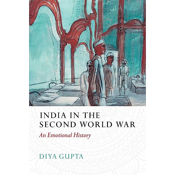 India in the Second World War, Diya Gupta