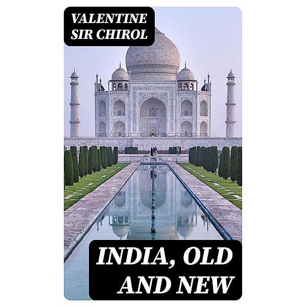 India, Old and New, Valentine Chirol