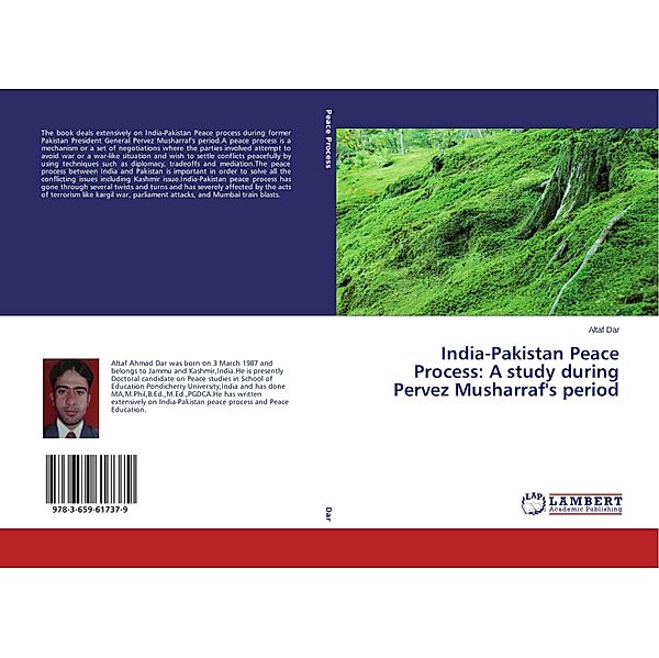 India-Pakistan Peace Process: A study during Pervez Musharraf's period, Altaf Dar
