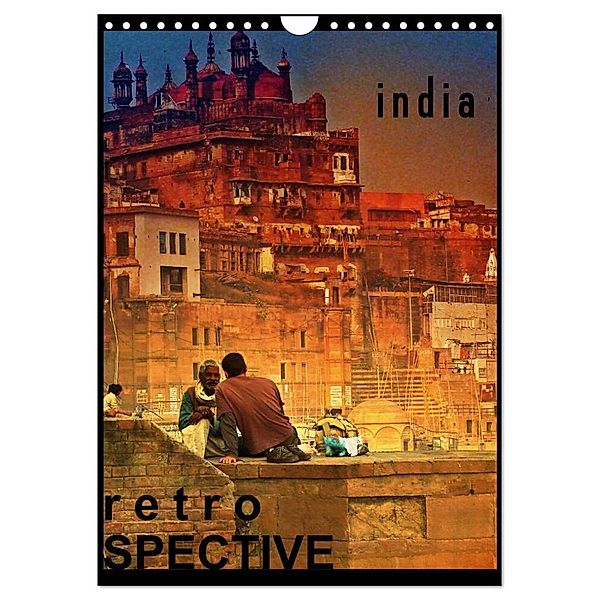 india RETROspective - Indien Kalender (Wandkalender 2024 DIN A4 hoch), CALVENDO Monatskalender, Sebastian Heinrich