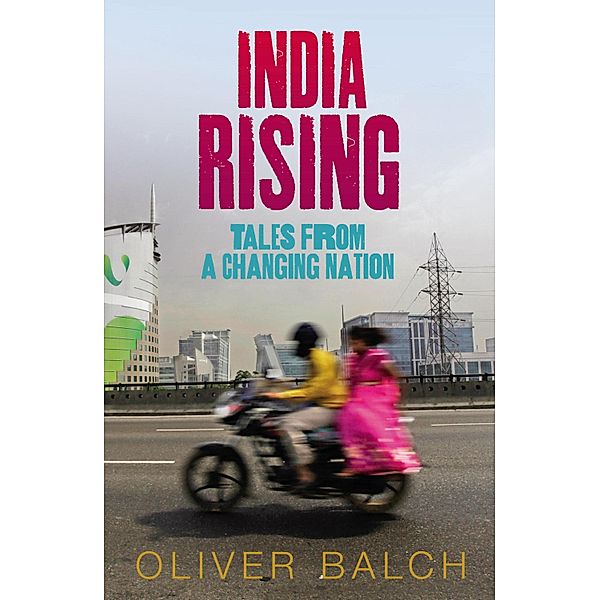 India Rising, Oliver Balch