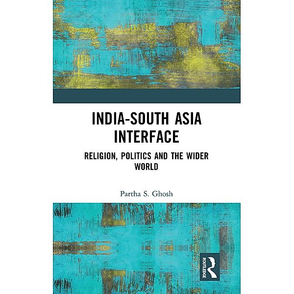 India-South Asia Interface, Partha S. Ghosh