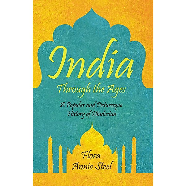 India Through the Ages, Flora Annie Steel