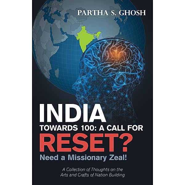 India Towards 100: a Call for Reset?, Partha S. Ghosh