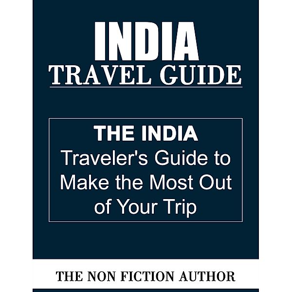 India Travel Guide, The Non Fiction Author