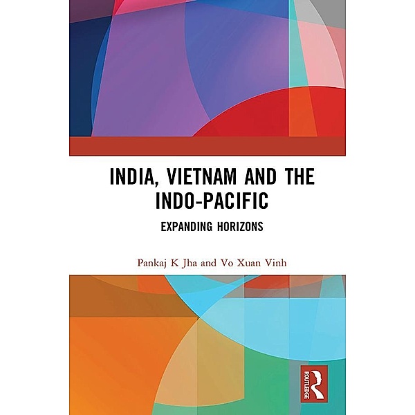India, Vietnam and the Indo-Pacific, Pankaj K Jha, Vo Xuan Vinh