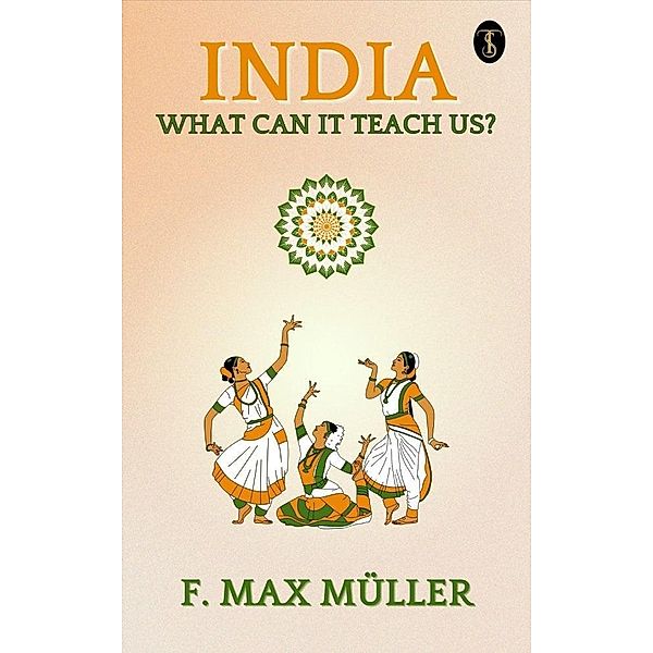 India: What Can It Teach Us?, F. Max Müller
