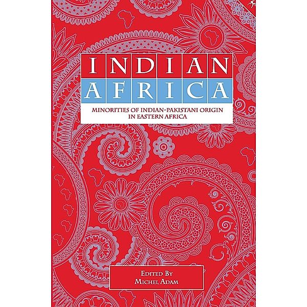 Indian Africa: Minorities of Indian-Pakistani Origin in Eastern Africa