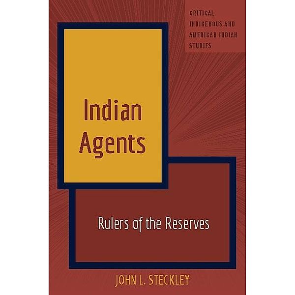 Indian Agents, Steckley John L. Steckley