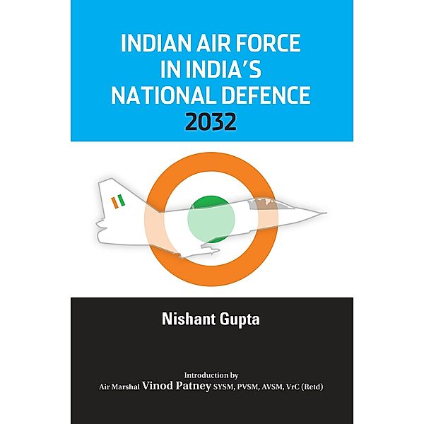 Indian Air Force in India's National Defence 2032 / KW Publishers