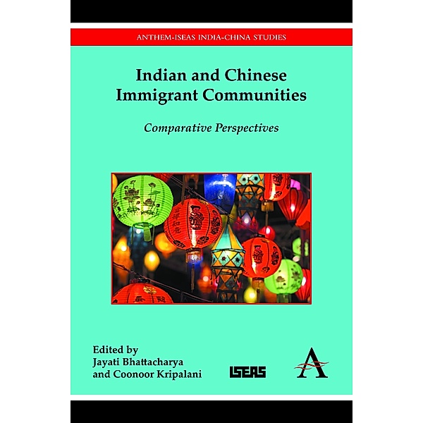 Indian and Chinese Immigrant Communities / Anthem-ISEAS India-China Studies