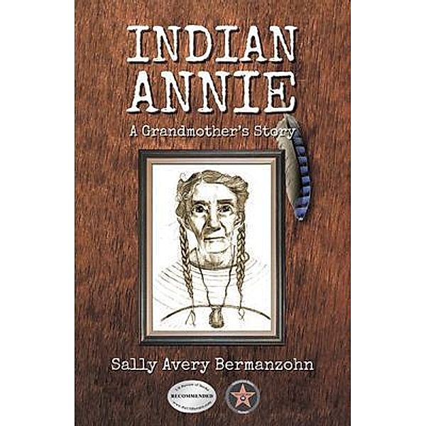 Indian Annie / Inks and Bindings, LLC, Sally Avery Bermanzohn