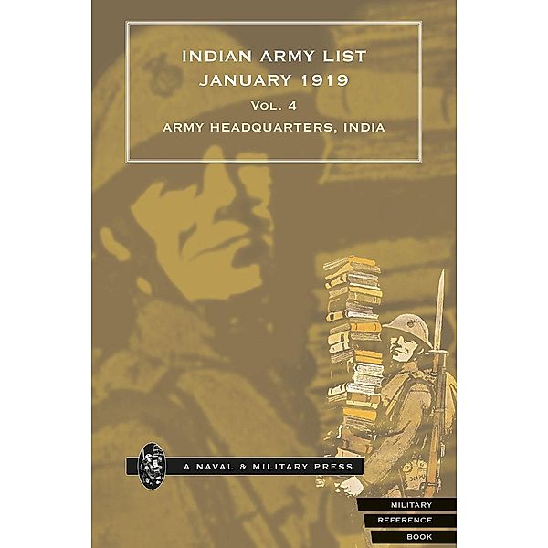 Indian Army List January 1919 - Volume 4, Army Headquarters India