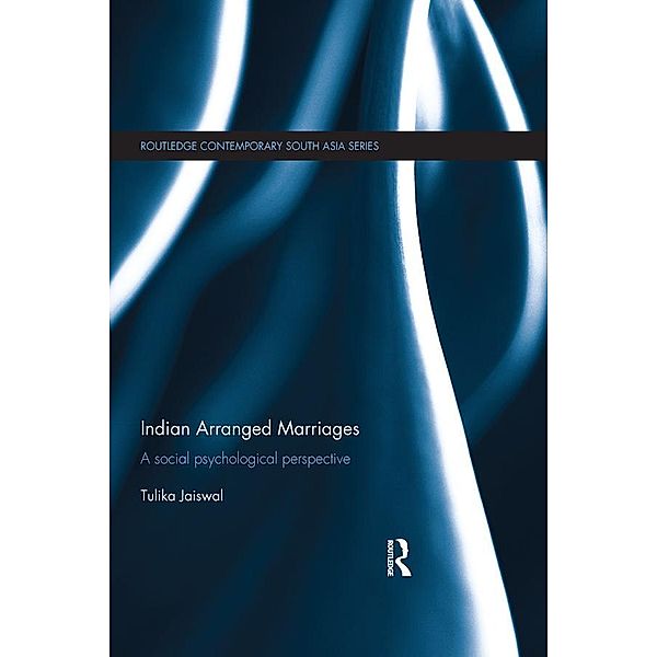 Indian Arranged Marriages / Routledge Contemporary South Asia Series, Tulika Jaiswal