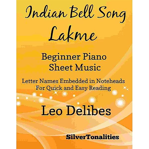 Indian Bell Song Lakme Beginner Piano Sheet Music, Silvertonalities