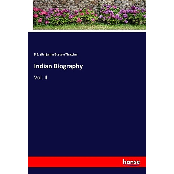 Indian Biography, Benjamin Bussey Thatcher