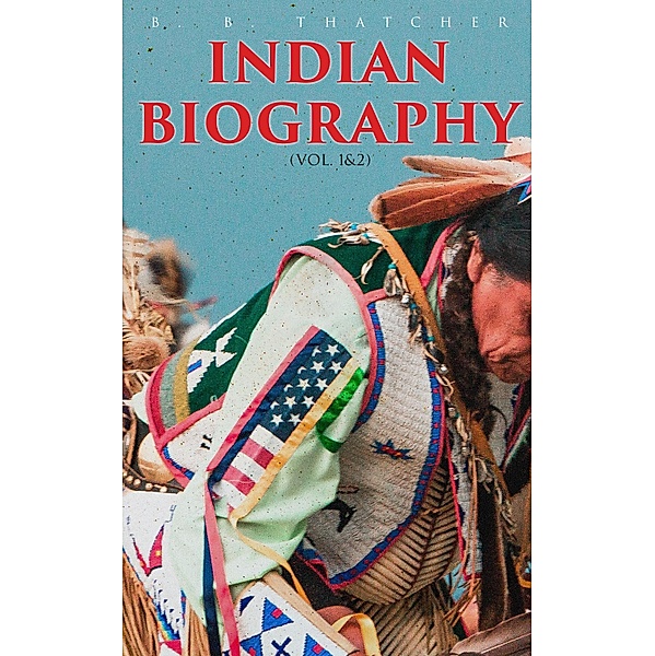 Indian Biography (Vol. 1&2), B. B. Thatcher
