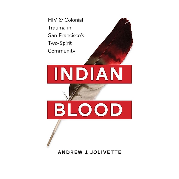 Indian Blood / Indigenous Confluences, Andrew J. Jolivétte