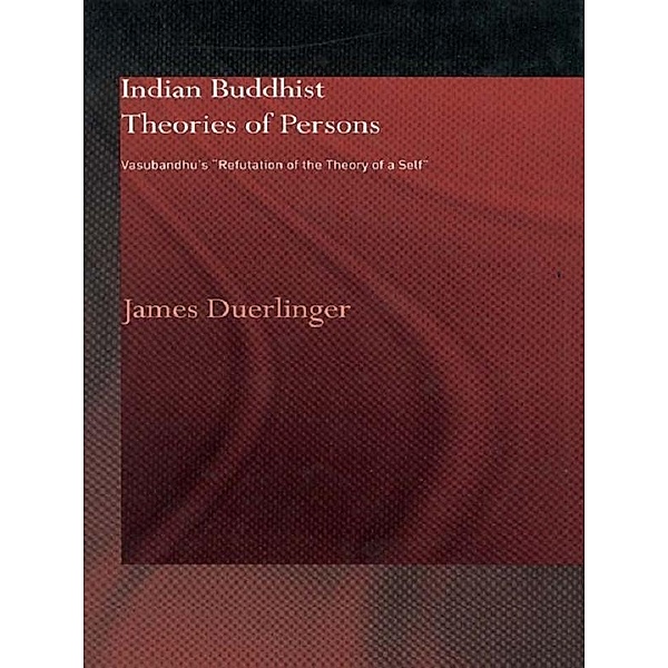 Indian Buddhist Theories of Persons, James Duerlinger