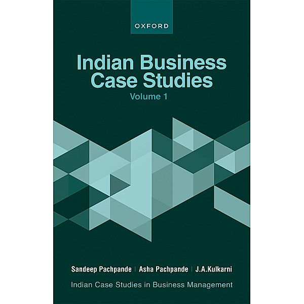 Indian Business Case Studies Volume I, Sandeep Pachpande, Asha Pachpande, J A Kulkarni