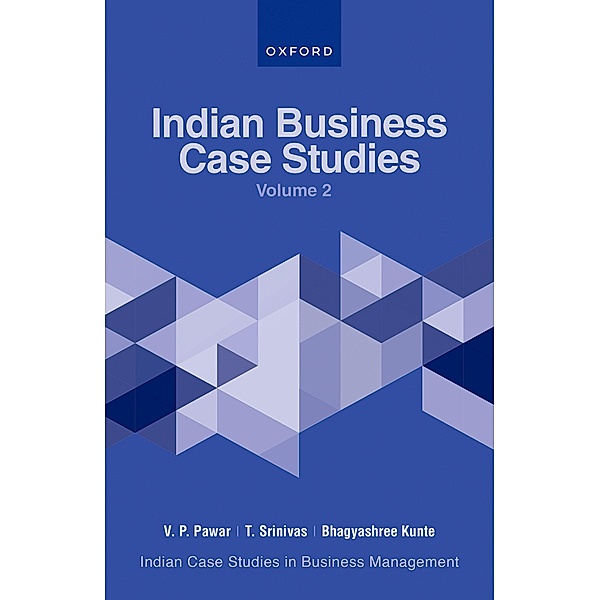 Indian Business Case Studies Volume II, V P Pawar, Bhagyashree Kunte, Srinivas Tumuluri