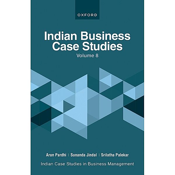 Indian Business Case Studies Volume VIII, Srilatha Palekar, Arun Pardhi, Sunanda Jindal