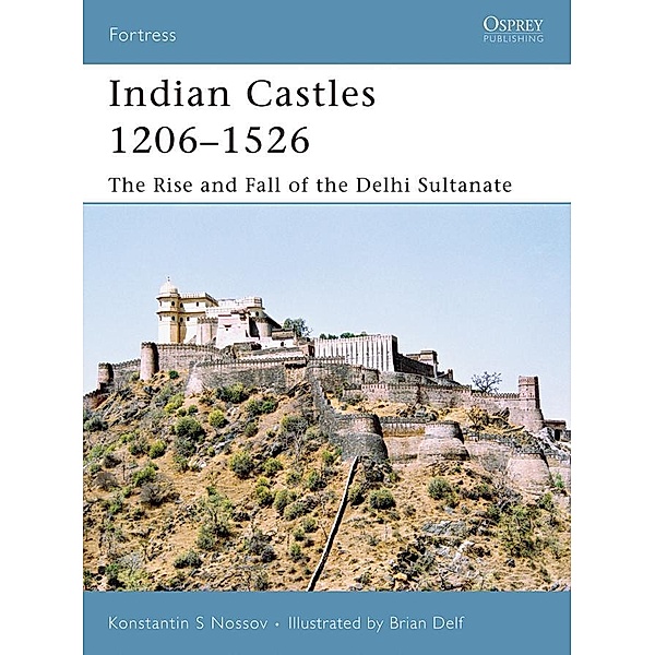 Indian Castles 1206-1526, Konstantin S Nossov, Konstantin Nossov