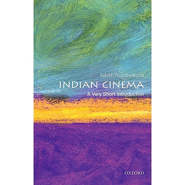 Indian Cinema: A Very Short Introduction / Very Short Introductions, Ashish Rajadhyaksha