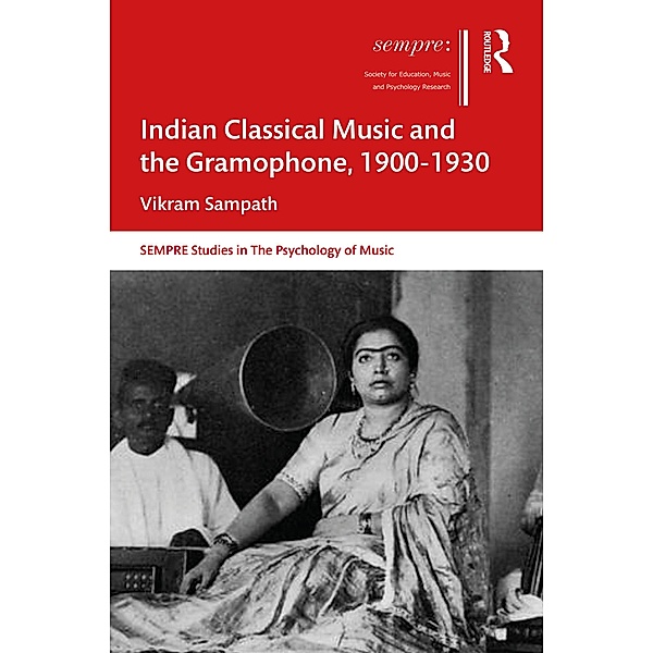 Indian Classical Music and the Gramophone, 1900-1930, Vikram Sampath