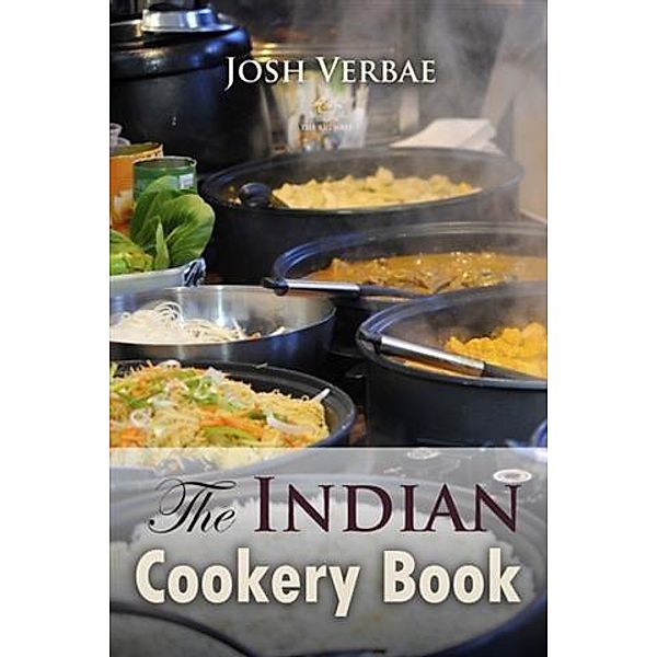 Indian Cookery Book, Josh Verbae