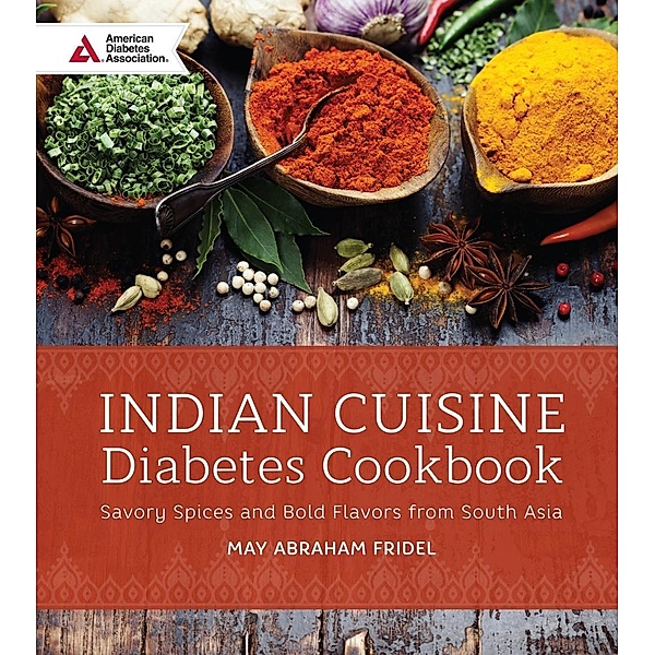 Indian Cuisine Diabetes Cookbook / American Diabetes Association, May Abraham Fridel