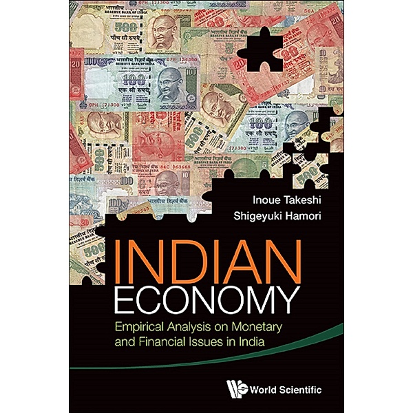 Indian Economy: Empirical Analysis On Monetary And Financial Issues In India, Shigeyuki Hamori, Takeshi Inoue
