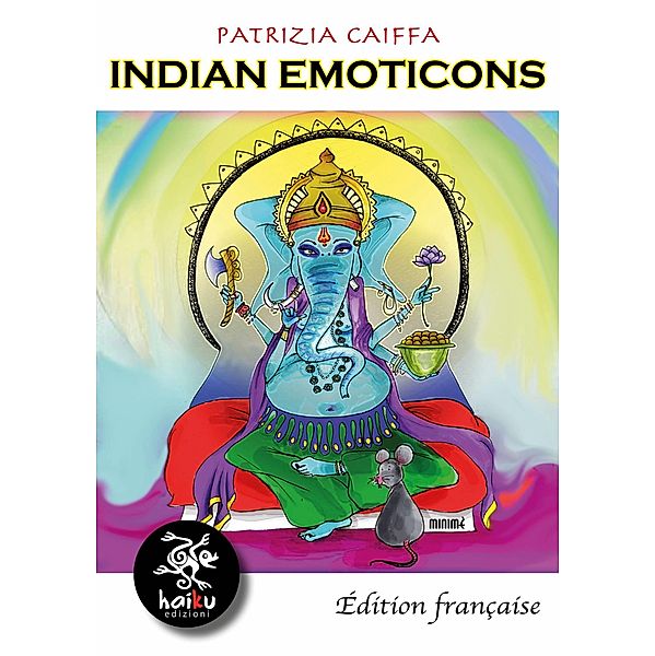 Indian Emoticons (edition Francaise) / Edizioni Haiku, Patrizia Caiffa