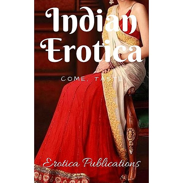 Indian Erotica: Come, Taste, Nancy Harrington