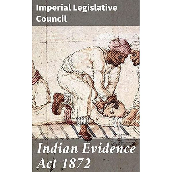 Indian Evidence Act 1872, Imperial Legislative Council