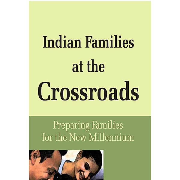 Indian Families At the Crossroad Preparing Families For the New Millennium, David K. Karson, Aparajita Chowdhury