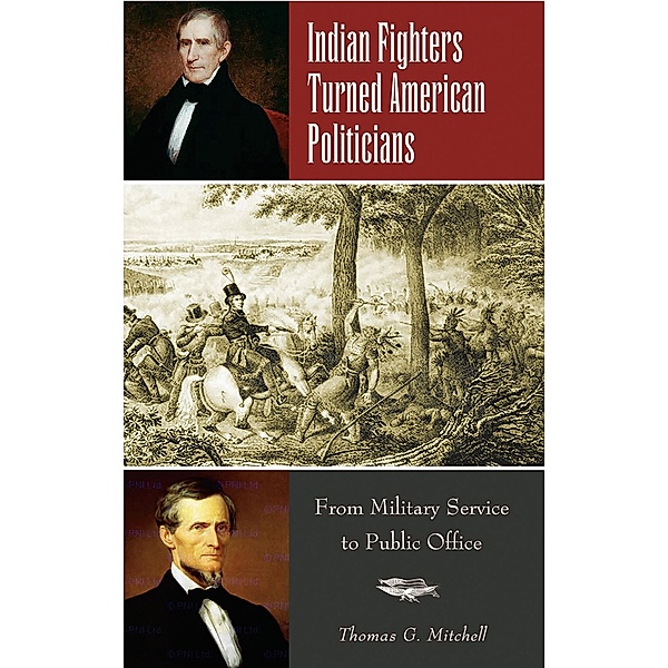 Indian Fighters Turned American Politicians, Thomas G. Mitchell