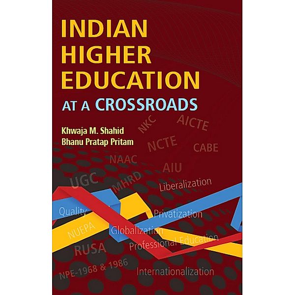 Indian Higher Education At A Crossroads, Khwaja M. Shahid, Bhanu Pratap Pritam